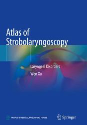 Atlas of Strobolaryngoscopy : Laryngeal Disorders