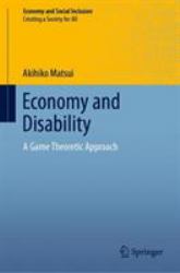 Economy and Disability : A Game Theoretic Approach