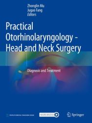 Practical Otorhinolaryngology - Head and Neck Surgery : Diagnosis and Treatment