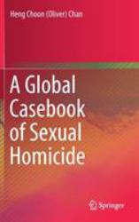 A Global Casebook of Sexual Homicide