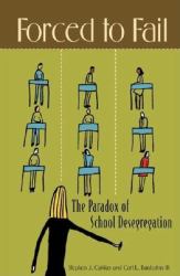 Forced to Fail: The Paradox of School Desegregation