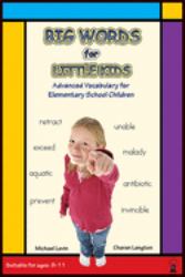 Big Words for Little Kids : Step-By-Step Advanced Vocabulary Building