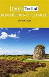 On the Trail of Bonnie Prince Charlie