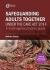 Safeguarding Adults Together under the Care Act 2014 : A Multi-Agency Practice Guide