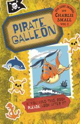 The Lost Diary of Charlie Small Volume 2 : Pirate Galleon