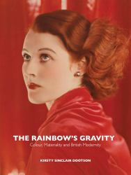 The Rainbow's Gravity : Colour, Materiality and British Modernity