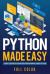 Python Made Easy : A First Course in Computer Programming Using Python