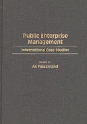 Public Enterprise Management : International Case Studies