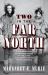 Two in the Far North, Revised Edition : A Conservation Champion's Story of Life, Love, and Adventure in the Wilderness