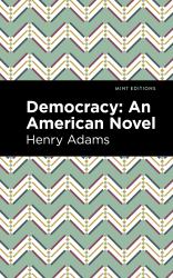 Democracy : An American Novel