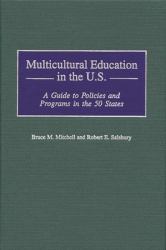 Multicultural Education in the U. S. : A Guide to Policies and Programs in the 50 States