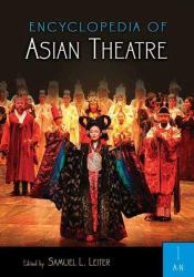 Encyclopedia of Asian Theatre : [2 Volumes]