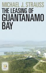 Leasing of Guantanamo Bay, The