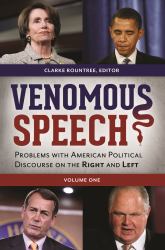 Venomous Speech : Problems with American Political Discourse on the Right and Left [2 Volumes]