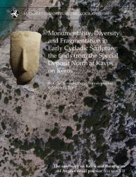 Monumentality, Diversity and Fragmentation in Early Cycladic Sculpture : The Finds from the Special Deposit North at Kavos on Keros