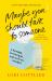 Maybe You Should Talk to Someone : The Heartfelt, Funny Memoir by a New York Times Bestselling Therapist