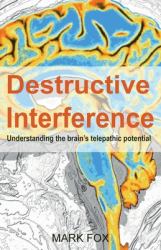 Destructive Interference : Understanding the Brain's Telepathic Potential