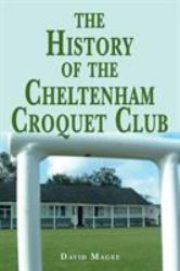 The History of the Cheltenham Croquet Club