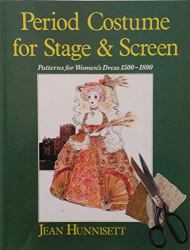 Period Costume for Stage and Screen : Patterns for Women's Dress 1500-1800