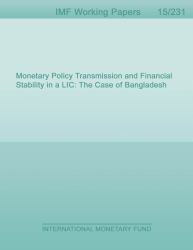 Monetary Policy Transmission and Financial Stability in a LIC : The Case of Bangladesh