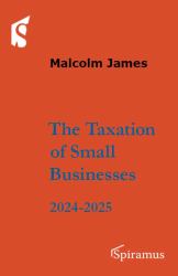 The Taxation of Small Businesses : 2024-2025