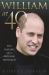 William At 40 : The Making of a Modern Monarch