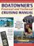 Boatowner's Practical and Technical Cruising Manual : The Complete Handbook for Coastal and Offshore Sailors