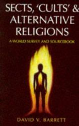 Sects, 'Cults' and Alternative Religions : A World Survey and Sourcebook