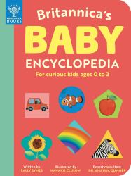 Britannica's Baby Encyclopedia : For Curious Kids Ages 0 To 3