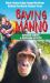 Saving Manno : What a Baby Chimp Taught Me about Making the World a Better Place