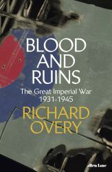 Blood and Ruins : The Last Imperial War, 1931-1945