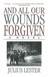 And All Our Wounds Forgiven : A Novel