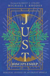 Just Discipleship : Biblical Justice in an Unjust World