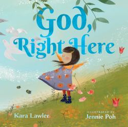 God, Right Here : Meeting God in the Changing Seasons