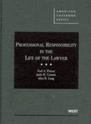 Professional Responsibility in the Life of the Lawyer