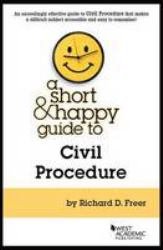 A Short and Happy Guide to Civil Procedure