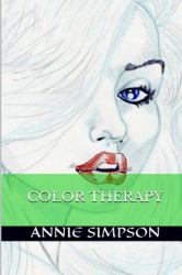 Color Therapy : Art Therapy, Anti Stress, Mandala and Stress Relief Coloring Book (Relaxation, Calm and Zen)