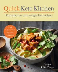 Quick Keto Kitchen : Low-Carb, Weight-loss Recipes for Every Day