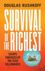 Survival of the Richest : The Tech Elite's Ultimate Exit Strategy