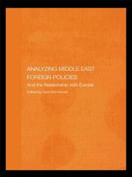 Analysing Middle East Foreign Policies : The Relationship with Europe