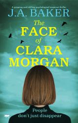 The Face of Clara Morgan : A Gripping and Chilling Psychological Suspense Thriller