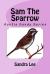 Sam the Sparrow : Auntie Sandy Series