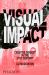 Visual Impact : Creative Dissent in the 21st Century