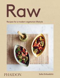 Raw : Healthy, Fresh Food for a Modern Lifestyle