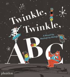 Twinkle, Twinkle, ABC : A Mixed-Up, Mashed-up Melody