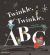 Twinkle, Twinkle, ABC : A Mixed-Up, Mashed-up Melody