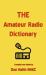 The Amateur Radio Dictionary : The Most Complete Glossary of Ham Radio Terms Ever Compiled