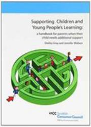 Supporting Children and Young People's Learning : A Handbook for Parents When Their Child Needs Additional Support