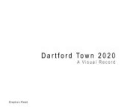 Dartford Town 2020 a Visual Record