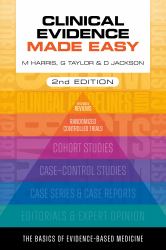 Clinical Evidence Made Easy : The Basics of Evidence-Based Medicine